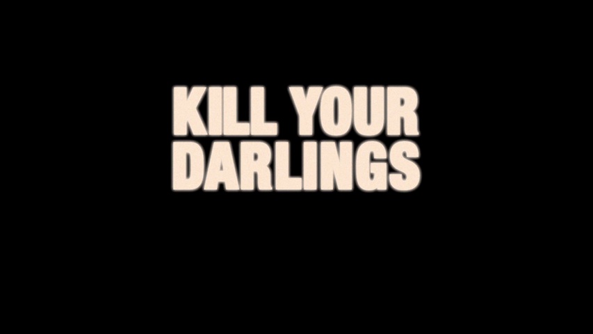 Kill Your Darlings